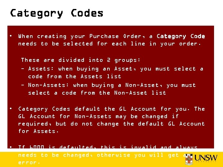 Category Codes • When creating your Purchase Order, a Category Code needs to be