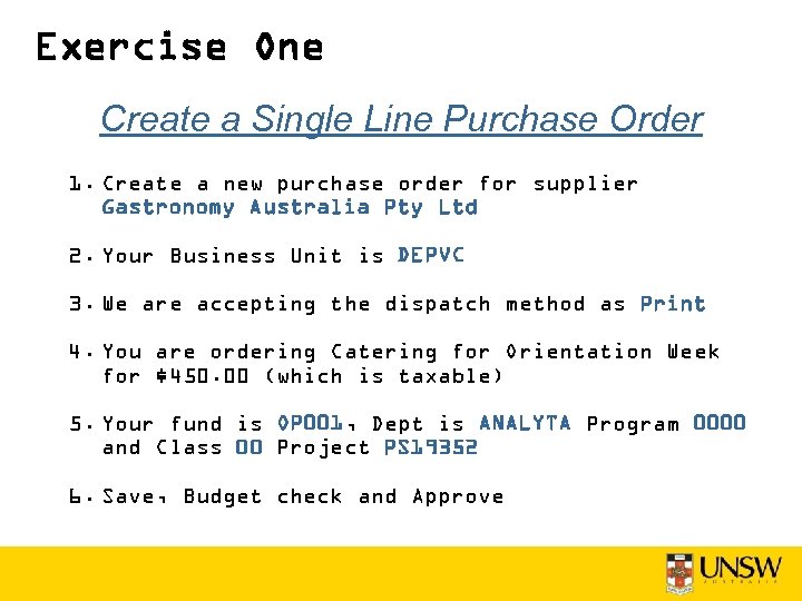 Exercise One Create a Single Line Purchase Order 1. Create a new purchase order