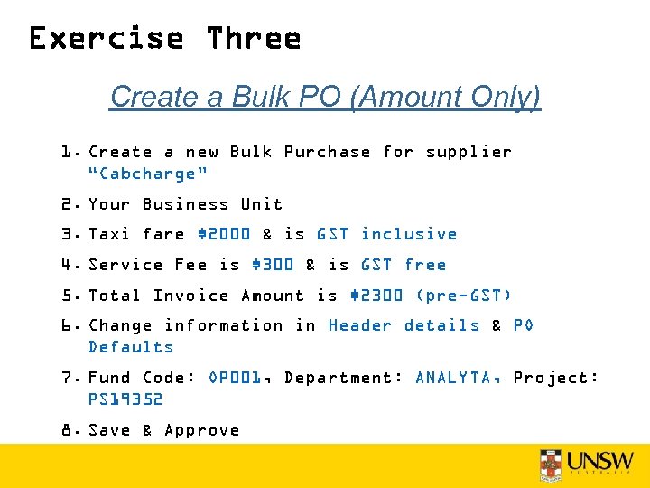 Exercise Three Create a Bulk PO (Amount Only) 1. Create a new Bulk Purchase