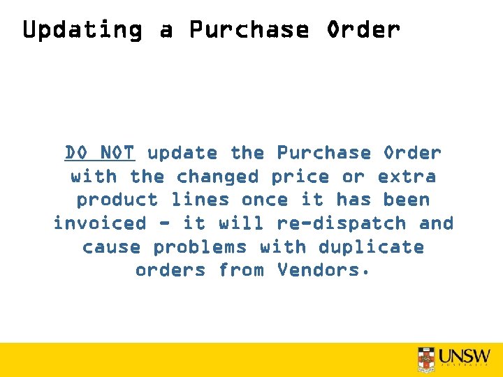 Updating a Purchase Order DO NOT update the Purchase Order with the changed price