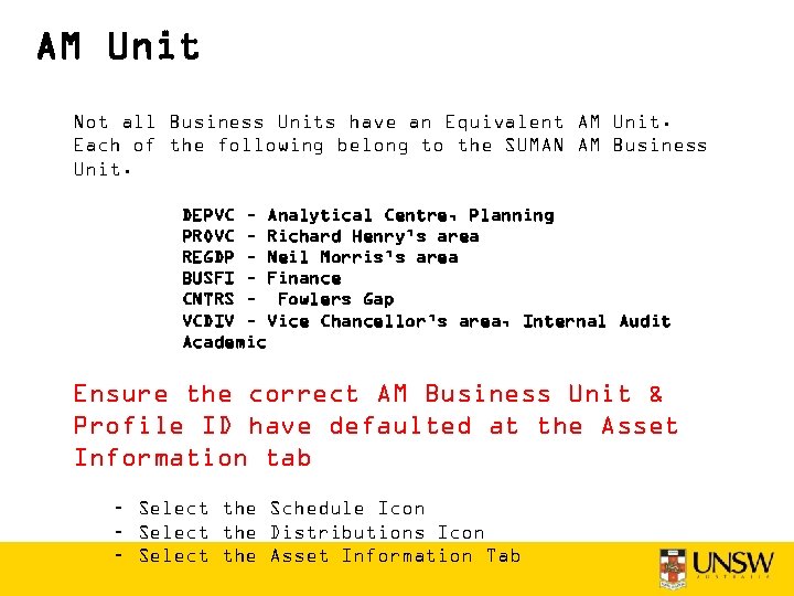 AM Unit Not all Business Units have an Equivalent AM Unit. Each of the