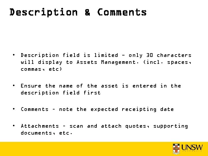 Description & Comments • Description field is limited - only 30 characters will display