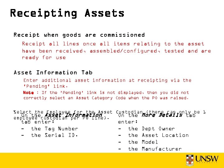 Receipting Assets Receipt when goods are commissioned Receipt all lines once all items relating