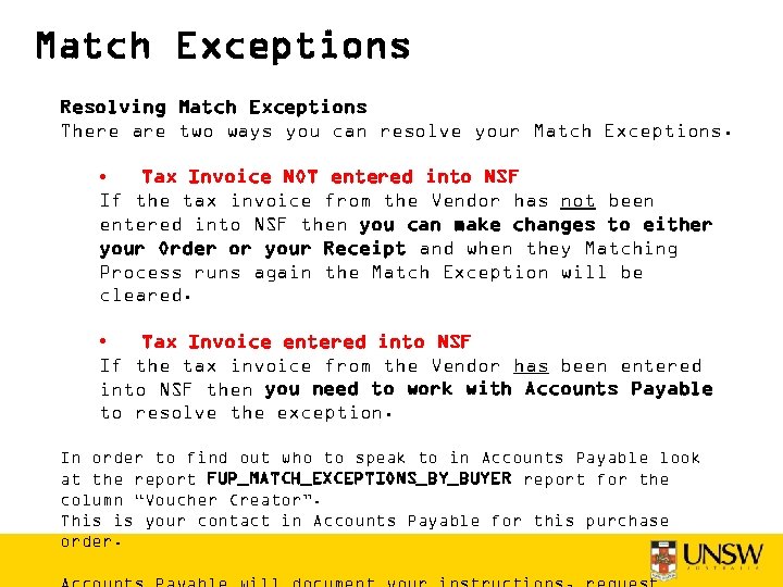 Match Exceptions Resolving Match Exceptions There are two ways you can resolve your Match