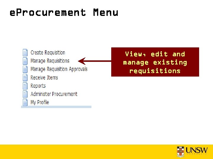 e. Procurement Menu View, edit and manage existing requisitions 