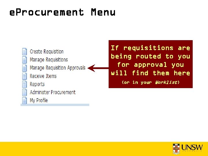 e. Procurement Menu If requisitions are being routed to you for approval you will