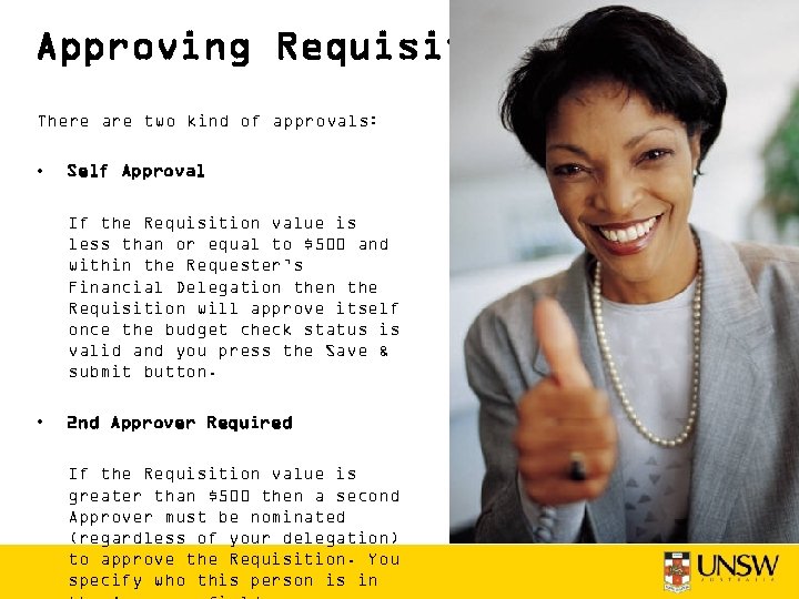 Approving Requisitions There are two kind of approvals: • Self Approval If the Requisition