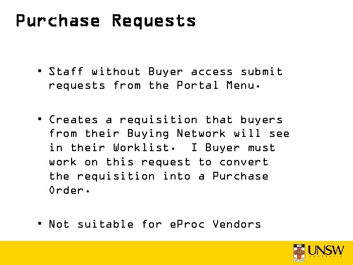 Purchase Requests • Staff without Buyer access submit requests from the Portal Menu. •