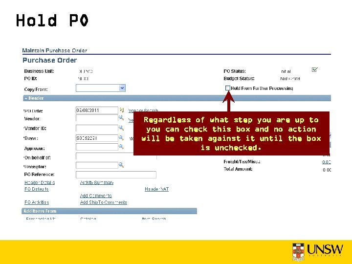 Hold PO Regardless of what step you are up to you can check this