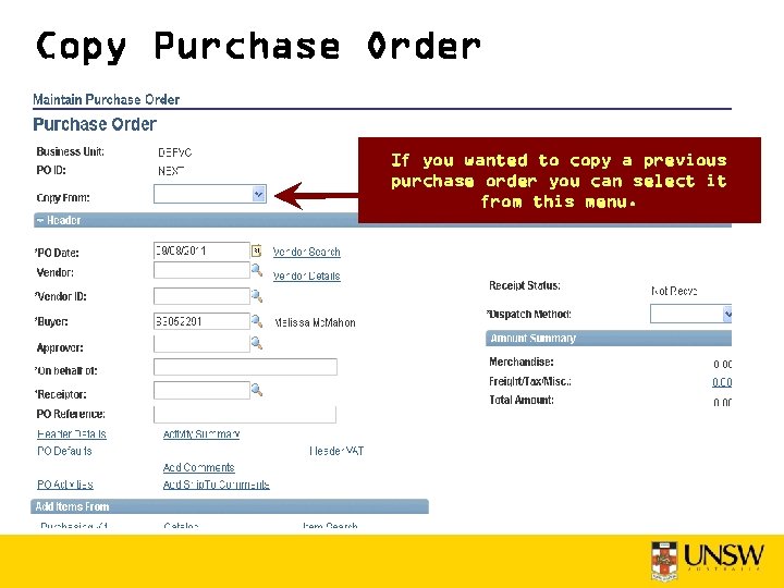 Copy Purchase Order If you wanted to copy a previous purchase order you can