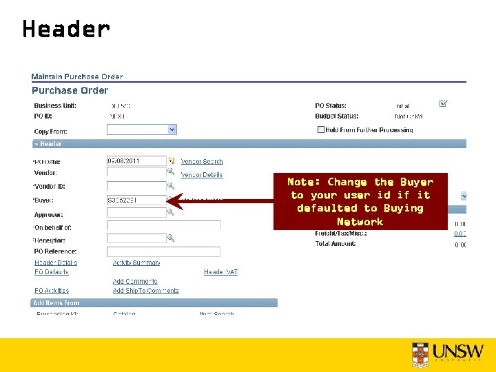 Header Note: Change the Buyer to your user id if it defaulted to Buying