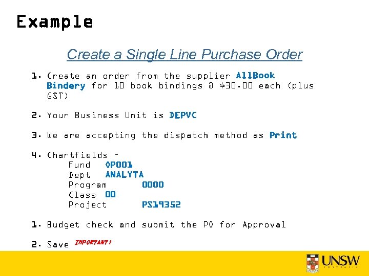 Example Create a Single Line Purchase Order 1. Create an order from the supplier