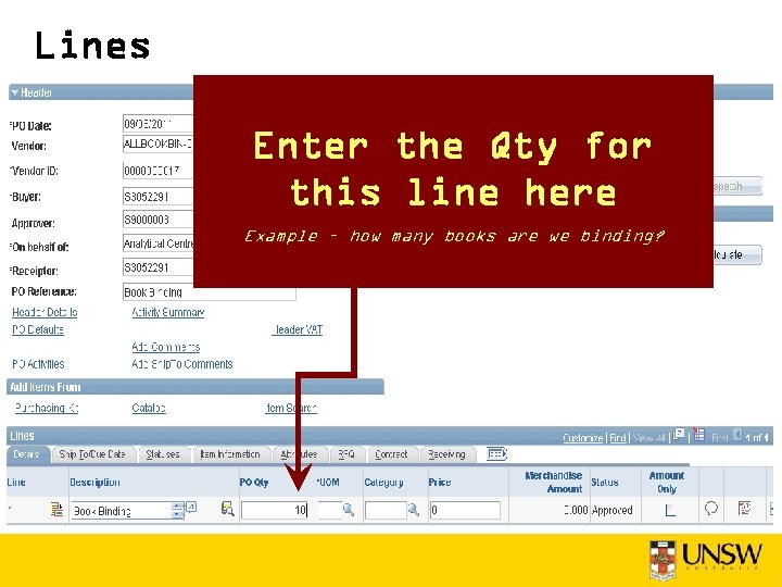 Lines Enter the Qty for this line here Example – how many books are