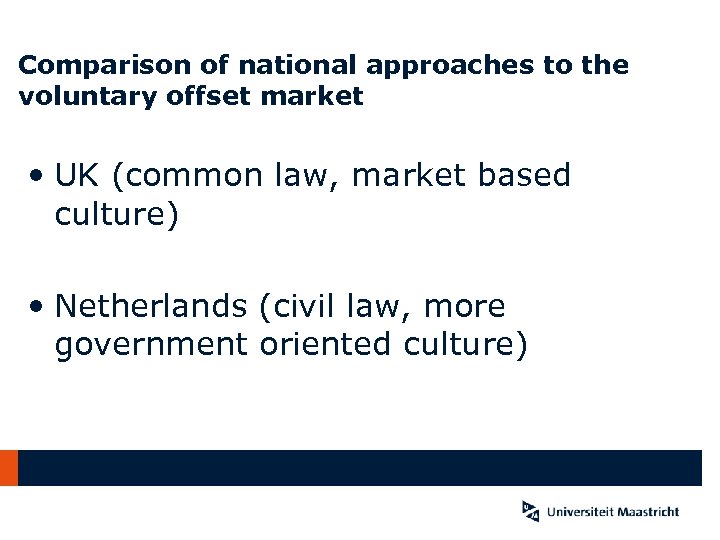 Comparison of national approaches to the voluntary offset market • UK (common law, market