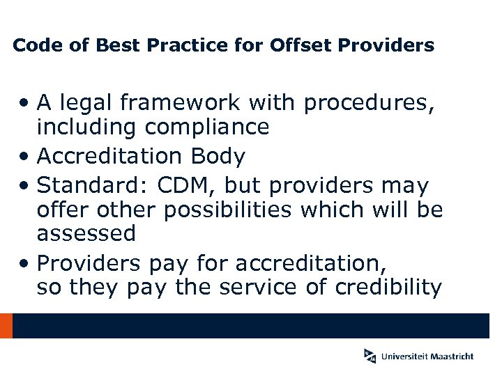 Code of Best Practice for Offset Providers • A legal framework with procedures, including
