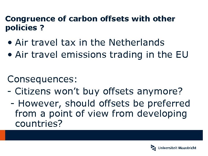 Congruence of carbon offsets with other policies ? • Air travel tax in the