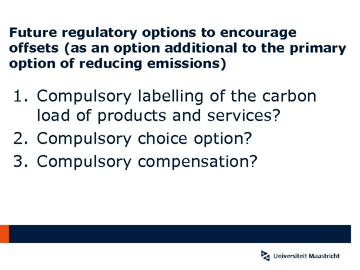 Future regulatory options to encourage offsets (as an option additional to the primary option