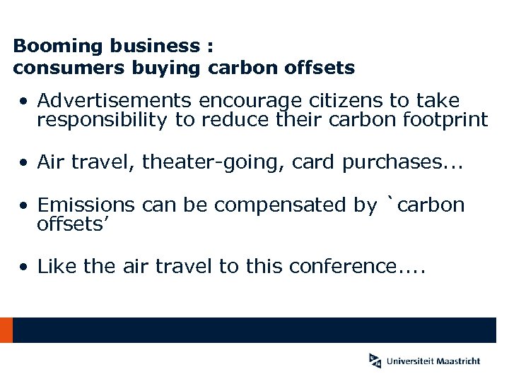 Booming business : consumers buying carbon offsets • Advertisements encourage citizens to take responsibility