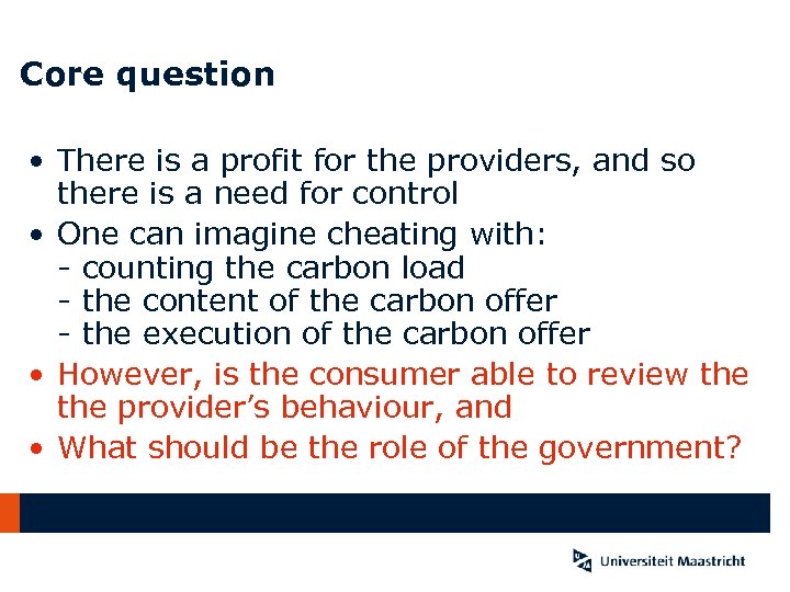 Core question • There is a profit for the providers, and so there is