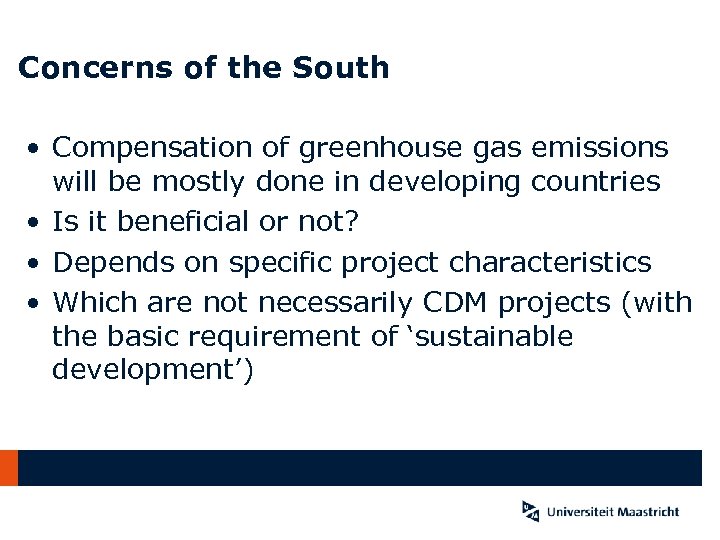Concerns of the South • Compensation of greenhouse gas emissions will be mostly done