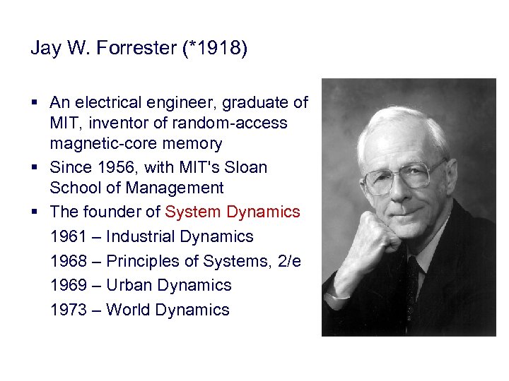 Jay W. Forrester (*1918) § An electrical engineer, graduate of MIT, inventor of random-access