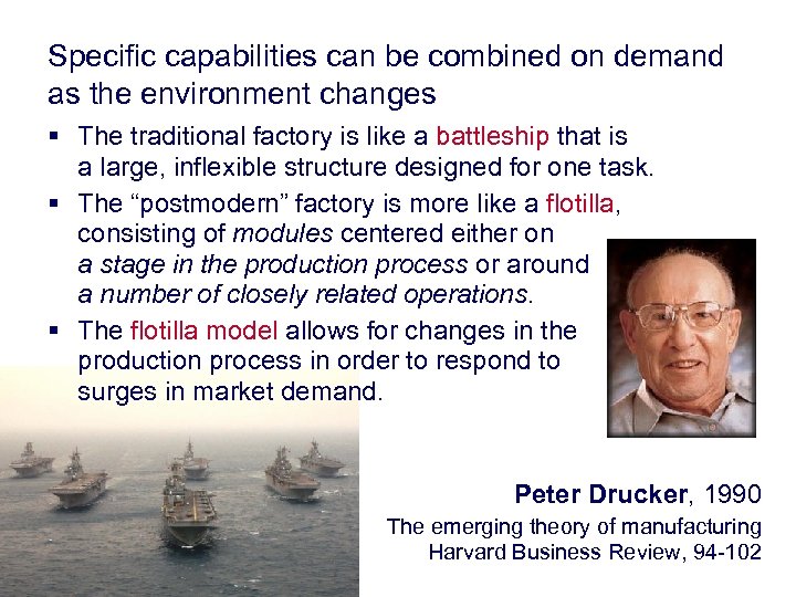 Specific capabilities can be combined on demand as the environment changes § The traditional