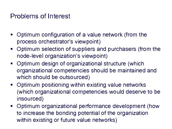 Problems of Interest § Optimum configuration of a value network (from the process orchestrator’s