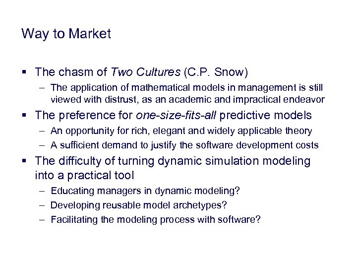 Way to Market § The chasm of Two Cultures (C. P. Snow) – The