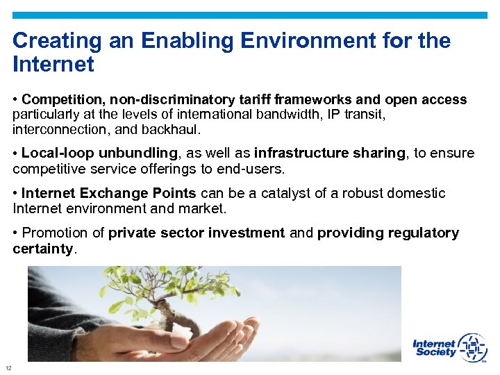 Creating an Enabling Environment for the Internet • Competition, non-discriminatory tariff frameworks and open