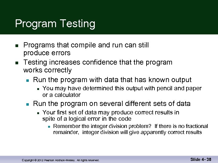 Program Testing n n Programs that compile and run can still produce errors Testing