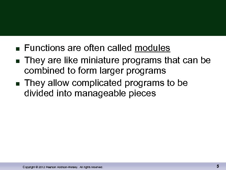 n n n Functions are often called modules They are like miniature programs that