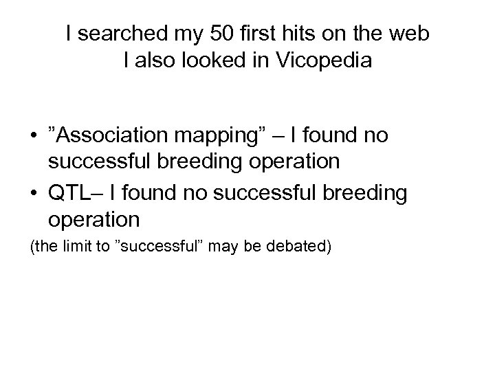 I searched my 50 first hits on the web I also looked in Vicopedia