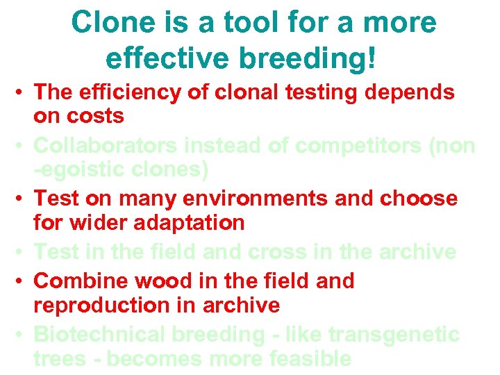 Clone is a tool for a more effective breeding! • The efficiency of clonal