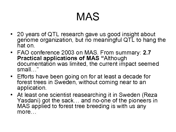 MAS • 20 years of QTL research gave us good insight about genome organization,