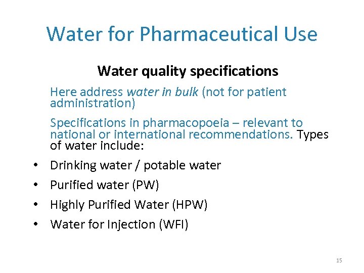 Water for Pharmaceutical Use Water quality specifications • • Here address water in bulk