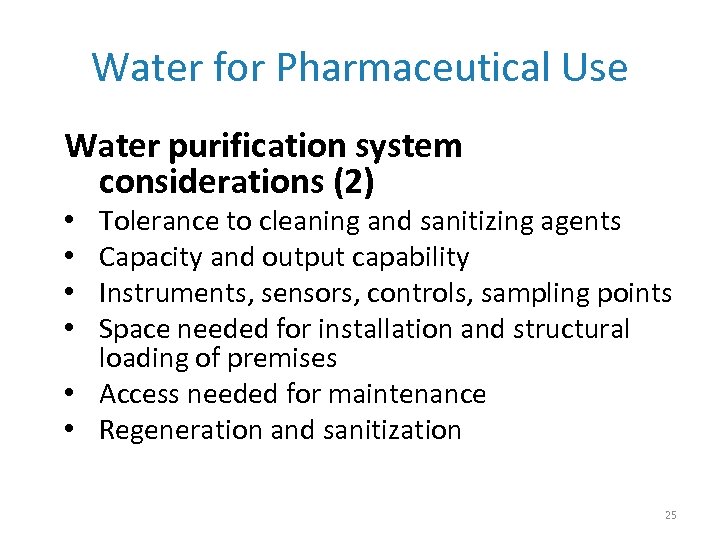 Water for Pharmaceutical Use Water purification system considerations (2) Tolerance to cleaning and sanitizing