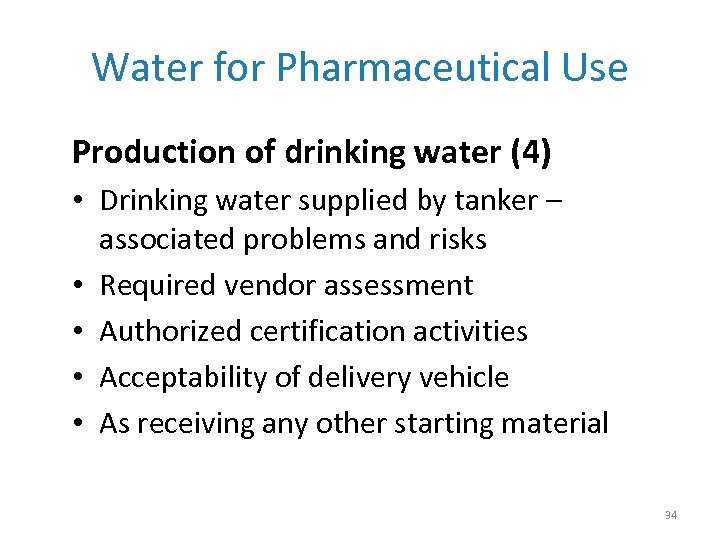 Water for Pharmaceutical Use Production of drinking water (4) • Drinking water supplied by