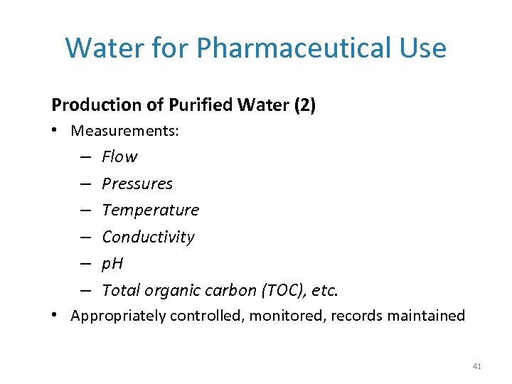 Water for Pharmaceutical Use Production of Purified Water (2) • Measurements: – – –