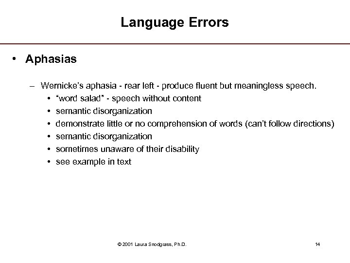 Language Errors • Aphasias – Wernicke’s aphasia - rear left - produce fluent but