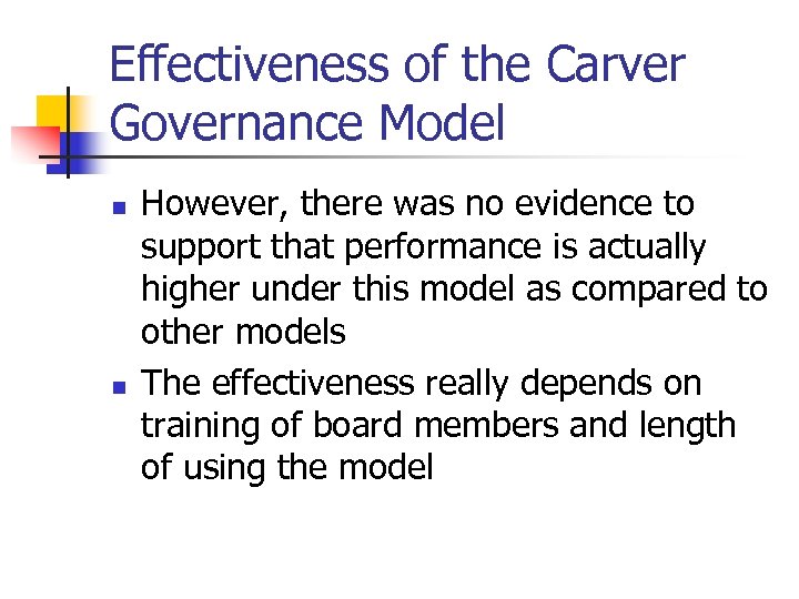 Effectiveness of the Carver Governance Model n n However, there was no evidence to