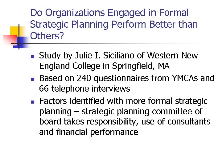 Do Organizations Engaged in Formal Strategic Planning Perform Better than Others? n n n