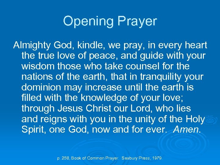 Opening Prayer Almighty God, kindle, we pray, in every heart the true love of