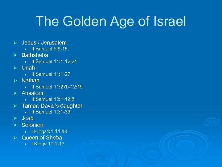 The Golden Age of Israel Ø Jebus / Jerusalem l Ø Bathsheba l Ø