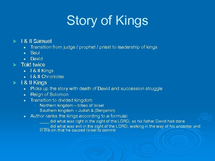 Story of Kings Ø I & II Samuel l Ø Told twice l l
