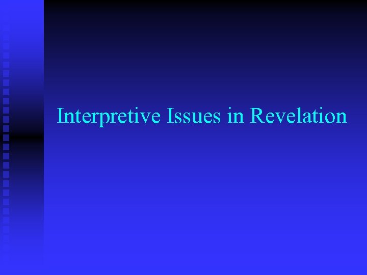 Interpretive Issues in Revelation 