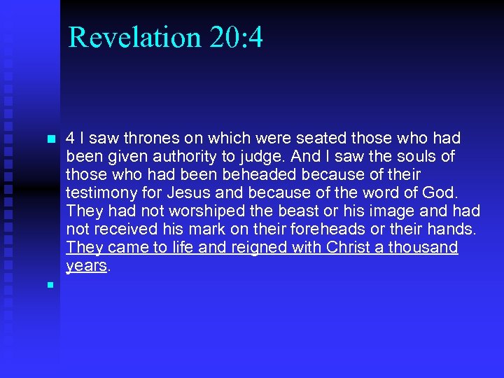 Revelation 20: 4 n n 4 I saw thrones on which were seated those
