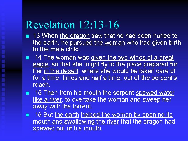 Revelation 12: 13 -16 n n 13 When the dragon saw that he had