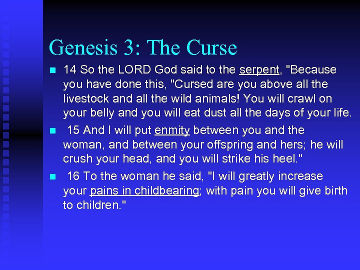 Genesis 3: The Curse n n n 14 So the LORD God said to