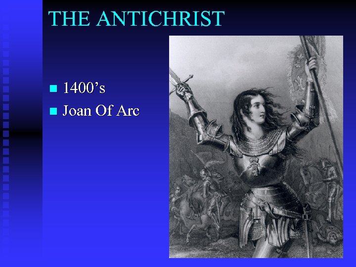 THE ANTICHRIST 1400’s n Joan Of Arc n 