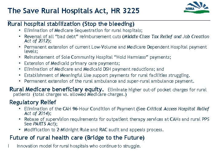 The Save Rural Hospitals Act, HR 3225 Rural hospital stabilization (Stop the bleeding) •